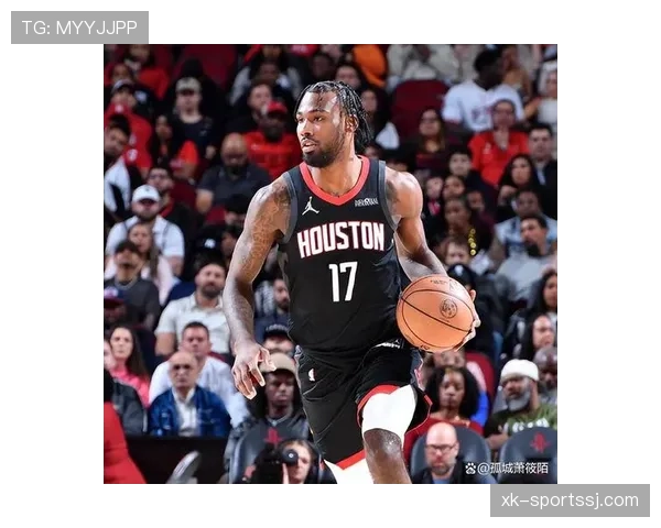 杰伦·格林突破能力提升助火箭拉开比分差距明显