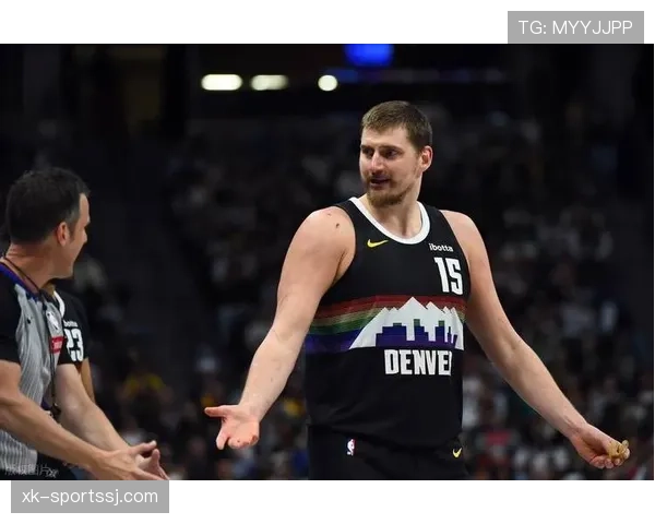 约基奇挡拆造优势助掘金拉开差距，关键回合效率明显提升